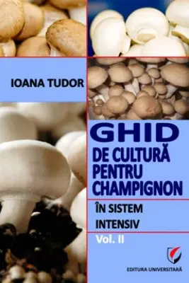 Ghid de cultura pentru champignon, in sistem intensiv, volumul 2