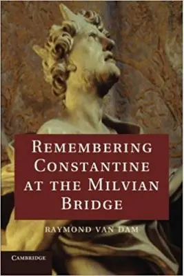 Remembering Constantine at the Milvian Bridge