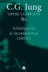 Arhetipurile şi inconştientul colectiv