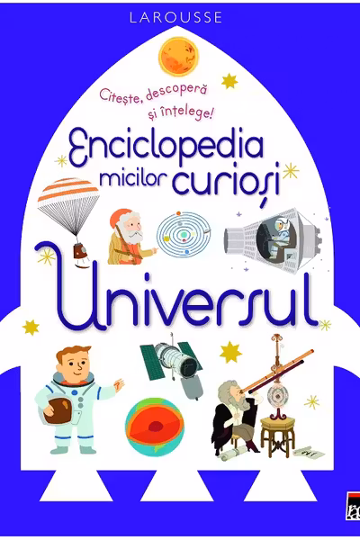 Enciclopedia micilor curiosi. Universul