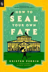 How to Seal Your Own Fate