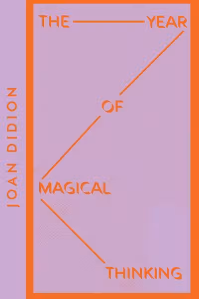 The Year of Magical Thinking