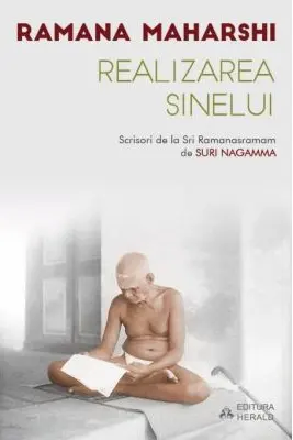 Realizarea Sinelui - Scrisori de la Sri Ramanasramam (I)