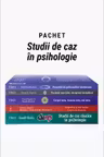 Pachet Studii de caz în psihologie