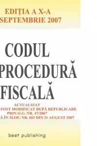 Codul de procedura fiscala-editia a X-a-5 septembrie 2007