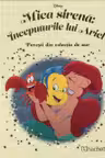 Disney Gold. 178 MICA SIRENA: INCEPUTURILE LUI ARIEL