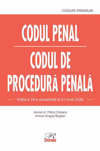 Codul penal. Codul de procedură penală Ed.16 Act. 21 Iunie 2026