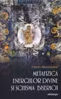 Metafizica energiilor divine și schisma bisericii