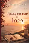 Nothing but Years of Love
