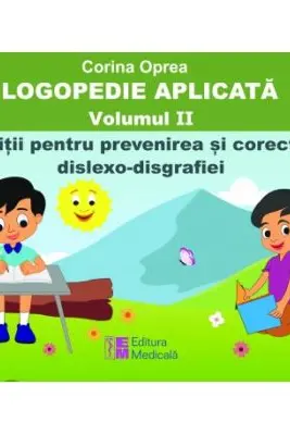 Logopedie aplicata. Volumul 2