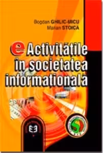 eActivitatile in societatea informationala - Bogdan Ghilic-Micu, Marian Stoica