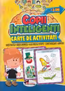 Jocuri pentru copii inteligenti, +6 ani. Carte de activitati