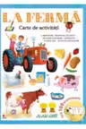 LA FERMA. Carte de activitati. Peste 100 de autocolante!