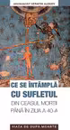 Ce se întâmplă cu sufletul din ceasul morții până în ziua a 40-a