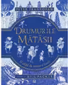 Drumurile matasii. O altfel de istorie a lumii