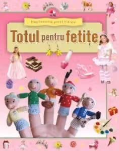 Enciclopedia prescolarului. Totul pentru fetite