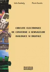 Circuite electronice de conversie a semnalelor analogice si digitale (CD)