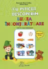 Cu Piticuț descoperim lumea înconjurătoare 3-4 ani