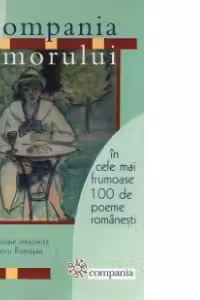 Compania amorului in cele mai frumoase 100 de poeme romanesti