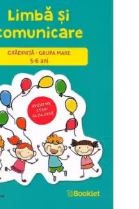 Limba si comunicare. Gradinita - Grupa mare 5-6 ani