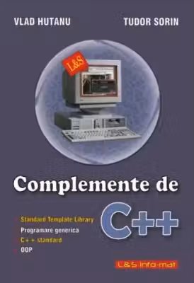 Complemente de C++ - Standard Template Library. Programare generica. C++ standard. OOP - Tudor Sorin