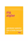 Gandeste optimist intr-o lume cenusie