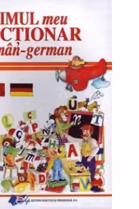 Primul meu dictionar roman - german