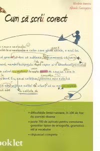 Cum sa scrii corect: exercitii de ortografie, ortoepie si punctuatie. Clasele 5-12
