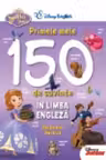 Disney English. Sofia Intai.Primele mele 150 de cuvinte in limba engleza.Dictionar ilustrat