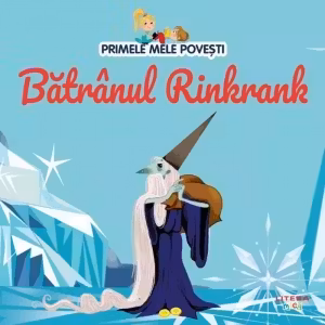 PRIMELE MELE POVESTI. BATRANUL RINKRANK