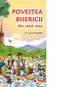 Povestea bisericii din satul meu