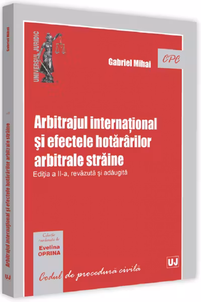 Arbitrajul internațional și efectele hotărârilor arbitrale străine Ed.2