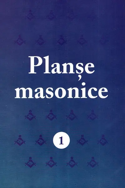 Planșe masonice Vol.1