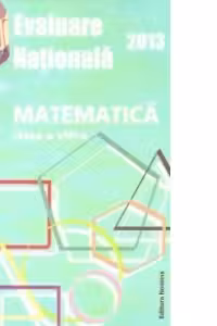 Evaluare Nationala 2013 - Matematica, Clasa a VIII-a