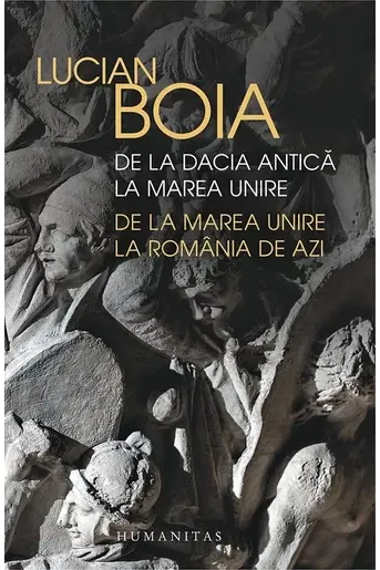 De la Dacia antica la Marea Unire. de la Marea Unire la Romania de azi