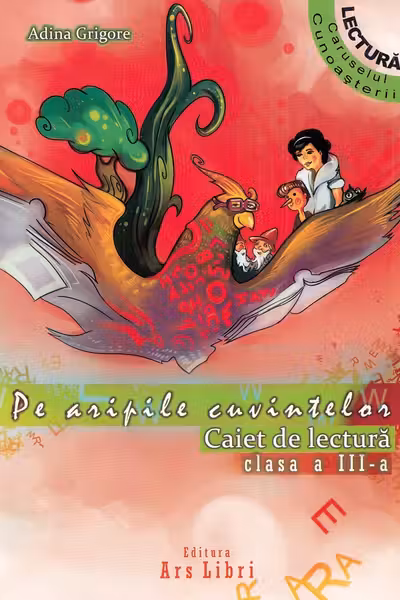 Pe aripile cuvintelor - caiet de lectura pentru cls. a III-a