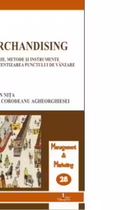 Merchandising. Teorie, metode si instrumente pentru eficientizarea punctului de vanzare