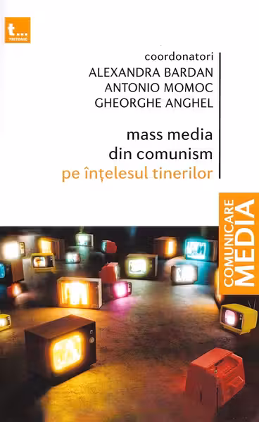Mass media din comunism pe înțelesul tinerilor