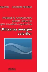 Instalatii si echipamente pentru utilizarea energiei mecanice nepoluante. Utilizarea energiei valurilor