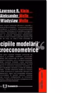 Principiile modelarii macroeconomice - Lawrence R. Klein
