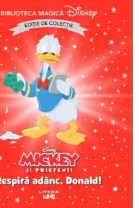 Mickey si prietenii. Respira adanc, Donald! Volumul 86.