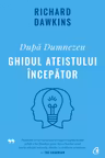 Dupa Dumnezeu. Ghidul ateistului incepator