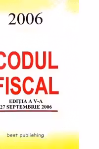 Codul fiscal - Editia a V-a, 27 septembrie 2006