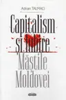 Capitalism si iubire Mastile Moldovei