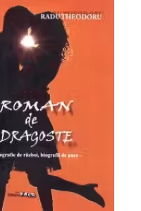 Roman de dragoste. Biografie de razboi, biografii de pace