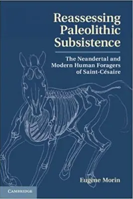 Reassessing Paleolithic Subsistence: The Neandertal and Modern Human Foragers of Saint-Cesaire