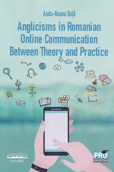 Anglicisms in Romanian. Online communication between theory and practice