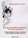 Analize morfo-lexicale in textul medical. Aplicatii pentru cursul practic de limba romana si limba engleza