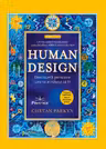 Human Design. Descopera persoana care te-ai nascut sa fii