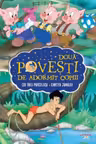Doua Povesti De Adormit Copiii. Cei Trei Purcelusi. Cartea Junglei